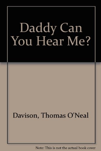 Beispielbild fr Daddy Can You Hear Me? zum Verkauf von Goodwill