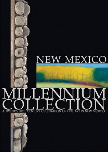 Beispielbild fr New Mexico Millennium Collection: A Twenty-First Century Celebration of Fine Art in New Mexico zum Verkauf von SecondSale