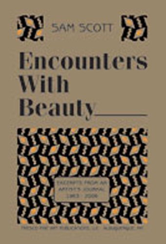 Stock image for Encounters with Beauty: Excerpts from an Artists Journal, 1963-2006 for sale by Friends of  Pima County Public Library