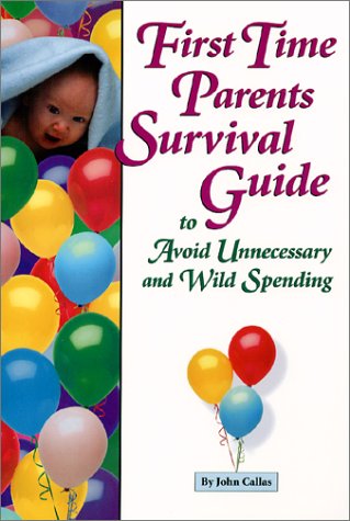 9780967904504: First Time Parents Survival Guide to Avoid Unnecessary and Wild Spending