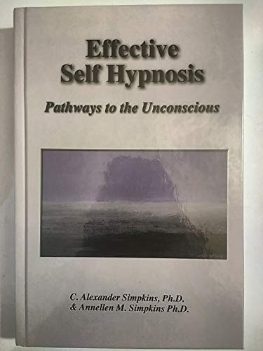 Stock image for Effective Self-Hypnosis : Pathways to the Unconscious for sale by Better World Books