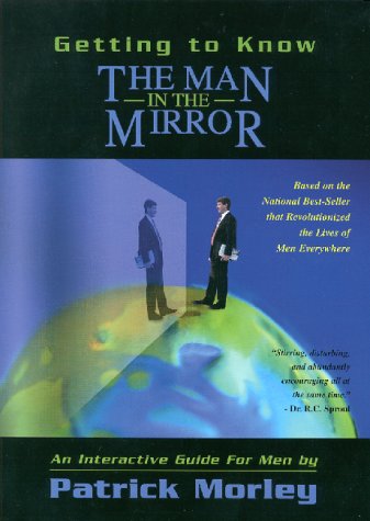 Stock image for Getting to Know the Man in the Mirror for sale by ThriftBooks-Atlanta