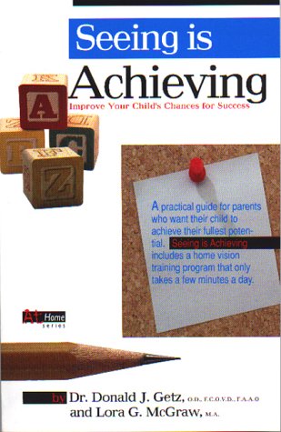 Imagen de archivo de Seeing Is Achieving: Improve Your Child's Chances For Success a la venta por ThriftBooks-Dallas
