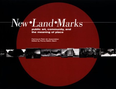 Beispielbild fr New * Land * Marks: Public Art, Community and Meaning of Place zum Verkauf von SecondSale