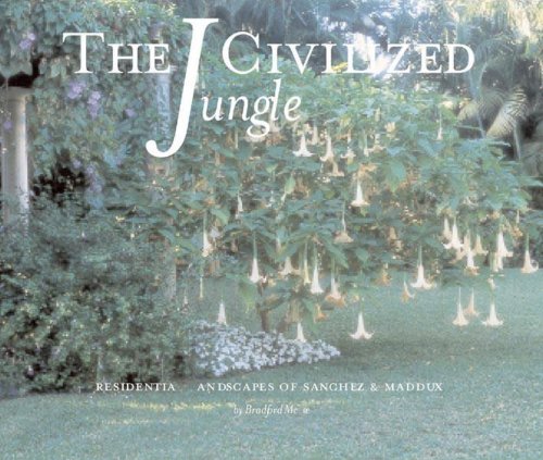 9780967914374: The Civilized Jungle: Residential Landscape of Sanchez & Maddux