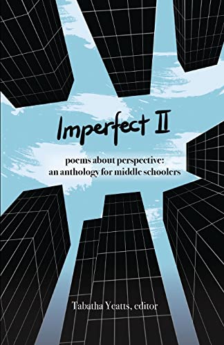 Stock image for Imperfect II: poems about perspective: an anthology for middle schoolers for sale by Revaluation Books