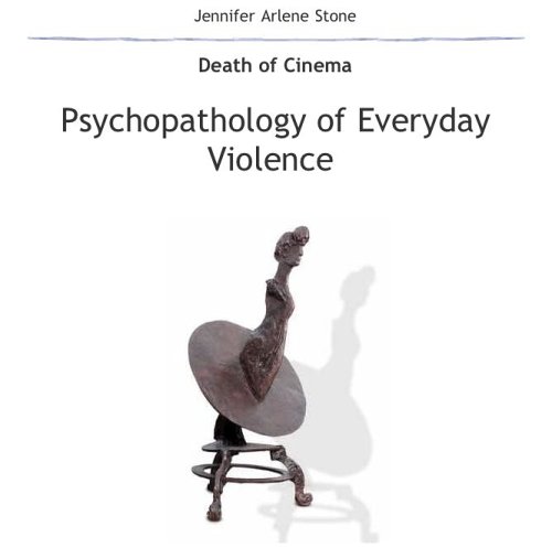 9780967916149: Psychopathology of Everyday Violence: Death of Cinema