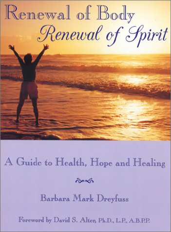 9780967921310: Renewal of Body, Renewal of Spirit: A Guide to Health, Hope, and Healing [Spiral-bound] Dreyfuss, Barbara Mark