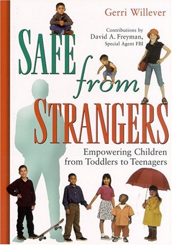 Stock image for Safe From Strangers: Empowering Children From Toddlers To Teenagers for sale by Wonder Book
