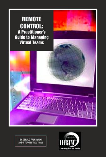 Stock image for Remote Control: A Practitioner's Guide to Managing Virtual Teams for sale by HPB-Red