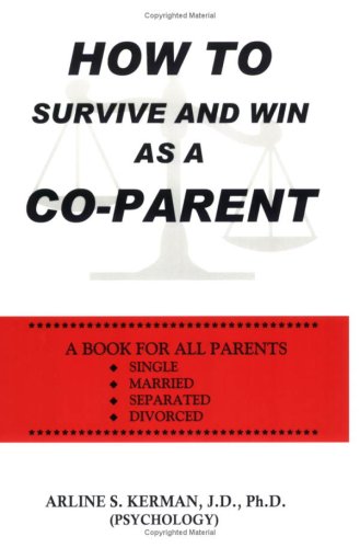 9780967930640: How To Survive And Win As A Co-Parent
