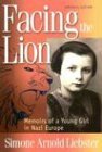 Beispielbild fr Facing the Lion (Abridged Edition): Memoirs of a Young Girl in Nazi Europe zum Verkauf von Goodwill