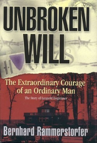Stock image for Unbroken Will: The Extraordinary Courage of an Ordinary Man for sale by WorldofBooks