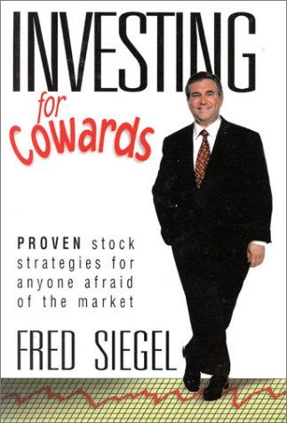 Stock image for Investing for Cowards : Proven Stock Strategies for Anyone Afraid of the Market for sale by Better World Books