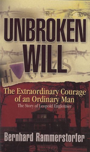 Stock image for Unbroken Will: The Extraordinary Courage of an Ordinary Man for sale by ThriftBooks-Dallas