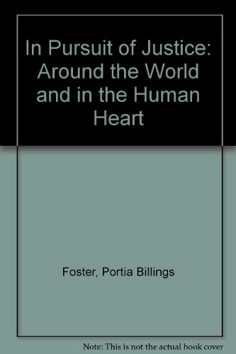 Beispielbild fr In Pursuit of Justice: Around the World and in the Human Heart zum Verkauf von The Book Bin