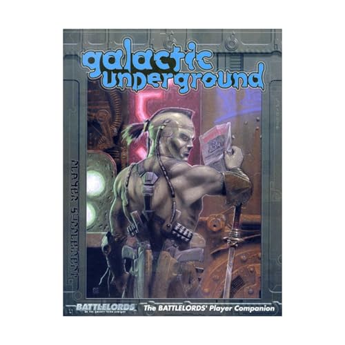Imagen de archivo de Galactic Underground: The Battlelords' Player Companion (Battlelords of the Twenty-Third Century) a la venta por HPB-Ruby