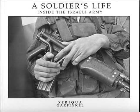 Stock image for A Soldier's Life: Inside the Israeli Army for sale by BOOK'EM, LLC
