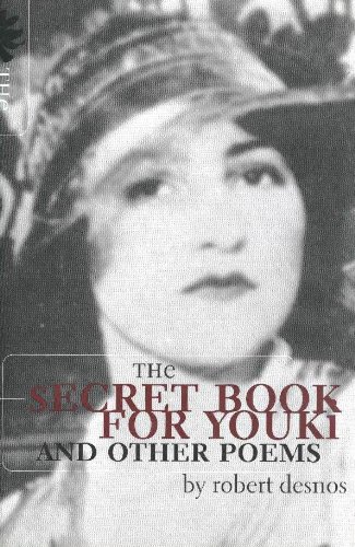 The secret book for Youki: And other poems (9780967942926) by Desnos, Robert