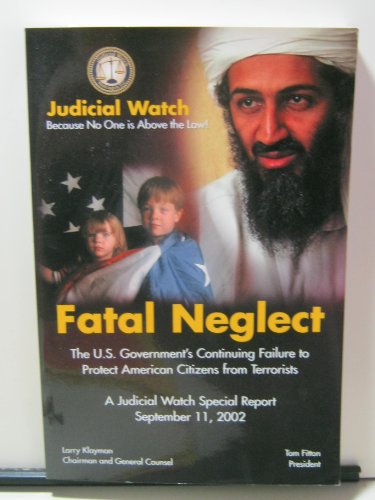 Beispielbild fr Fatal Neglect: The U.S. Government's Continuing Failure to Protect American Citizens from Terrorists zum Verkauf von Wonder Book