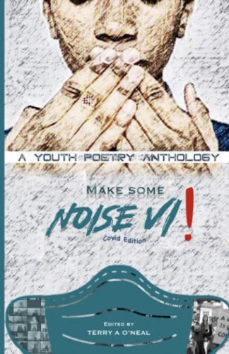 9780967944654: Make Some Noise VI! A Youth Poetry Anthology: Covid Edition