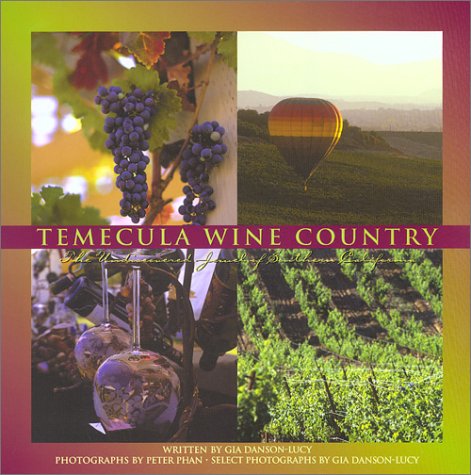 Stock image for Temecula Wine Country: The Undiscovered Jewel Of Southern California for sale by Wonder Book