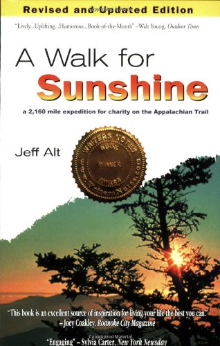Beispielbild fr A Walk for Sunshine: A 2,160 Mile Expedition for Charity on the Appalachian Trail, 2nd Edition zum Verkauf von Wonder Book