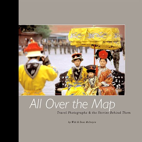 Imagen de archivo de All over the Map : Travel Photographs and the Stories Behind Them a la venta por Better World Books