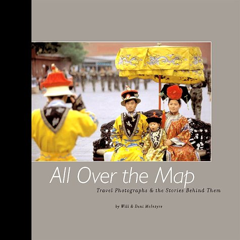 Stock image for All over the Map : Travel Photographs and the Stories Behind Them for sale by Better World Books