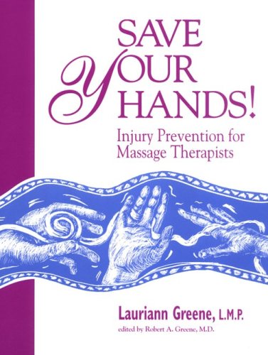 Beispielbild fr Save Your Hands! Injury Prevention for Massage Therapists zum Verkauf von Reliant Bookstore