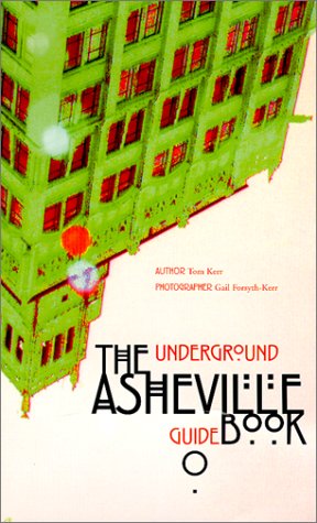 Beispielbild fr The Underground Asheville Guidebook zum Verkauf von Better World Books