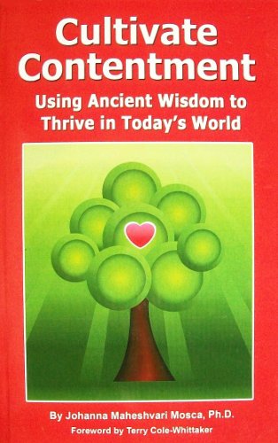 Cultivate Contentment: Using Ancient Wisdom to Thrive in Today's World