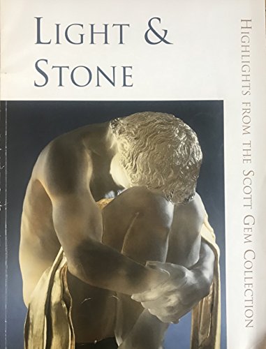 Stock image for Light and Stone : Highlights from the Scott Gem Collection for sale by Better World Books: West