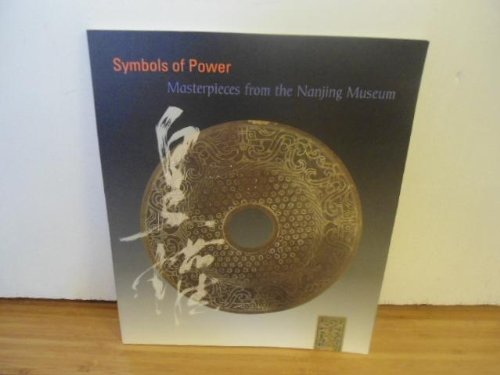 Stock image for Symbols of Power: Masterpieces of the Nanjing Museum for sale by Academybookshop