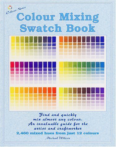 9780967962849: Colour Mixing Swatch Book: 2460 Mixed Hues from Just 12 Colours