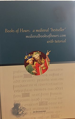 Beispielbild fr Books of Hours: a medieval "bestseller" medievalbooksofhours.com with tutorial zum Verkauf von Zubal-Books, Since 1961