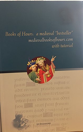 Stock image for Books of Hours: a medieval "bestseller" medievalbooksofhours.com with tutorial for sale by Zubal-Books, Since 1961
