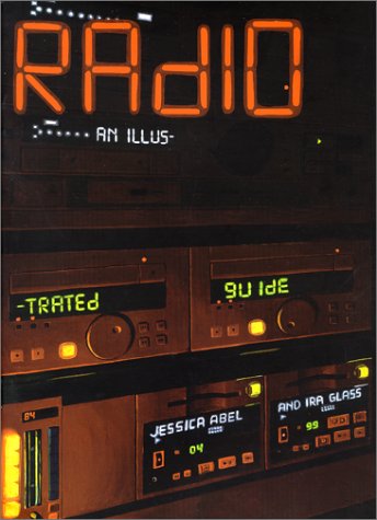Radio: An Illustrated Guide (9780967967103) by Abel, Jessica; Glass, Ira