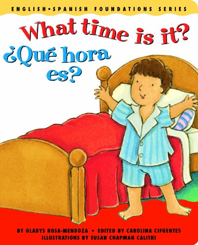 Stock image for What time is it? / Qu hora es? (English and Spanish Foundations Series) (Bilingual) (Dual Language) (Pre-K and Kindergarten) for sale by Books-FYI, Inc.