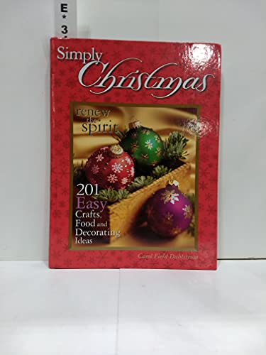 Beispielbild fr Simply Christmas : Renew the Spirit - 201 Easy Crafts, Food and Decorating Ideas zum Verkauf von Better World Books
