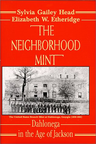 The Neighborhood Mint - Dahlonega in the Age of Jackson