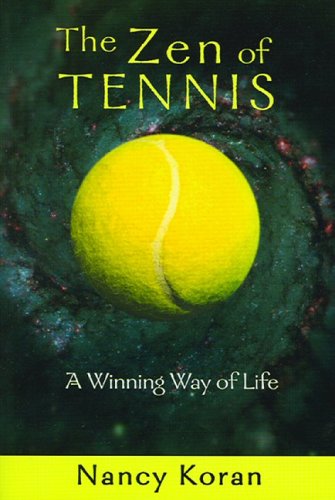 Imagen de archivo de The Zen of Tennis: A Winning Way of Life a la venta por ZBK Books