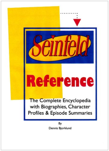 9780967985244: Seinfeld Reference: The Complete Encyclopedia with Biographies, Character Profiles & Episode Summaries