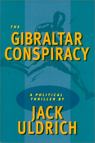 The Gibraltar Conspiracy (9780967987705) by Uldrich, Jack