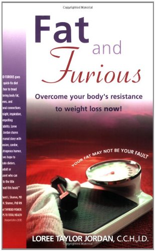 Imagen de archivo de Fat and Furious : Overcome Your Body's Resistance to Weight Loss Now! a la venta por Better World Books