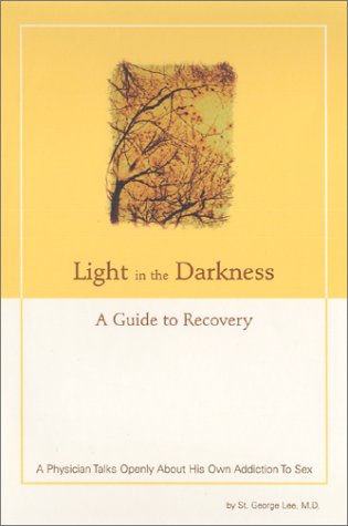 Beispielbild fr Light in the Darkness : A Guide to Recovery from Addiction zum Verkauf von Heisenbooks