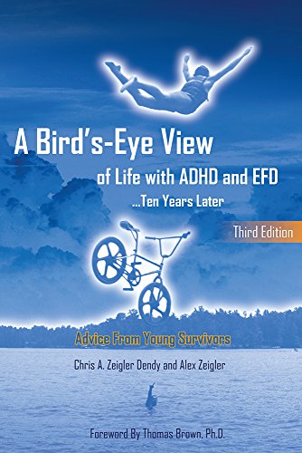 Stock image for A Bird's Eye View Of Life with ADHD and EFD .Ten Years Later for sale by GF Books, Inc.