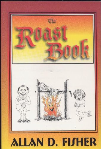 9780967995106: The roast book: How to present an effective joke-filled evening