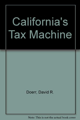 Beispielbild fr California's Tax Machine zum Verkauf von Books From California