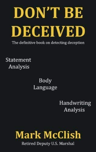 Beispielbild fr Don't Be Deceived: The Definitive Book on Detecting Deception zum Verkauf von HPB Inc.